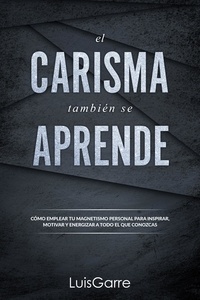  Luis Garre - El carisma también se aprende.
