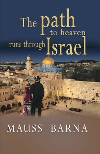  Luis Gomez et  Mauss Barna (Pseudonym of Luis - The path to heaven runs through Israel.