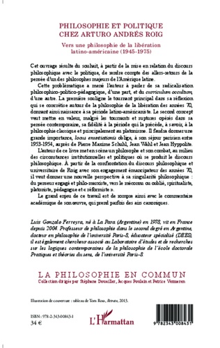 Philosophie et ploitique chez Arturo Andrés Roig. Vers une philosophie de la libération latino-américaine (1945-1975)