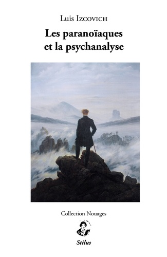 Luis Izcovich - Les paranoïaques et la psychanalyse.