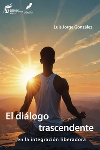 El diálogo trascendente en la integración liberadora