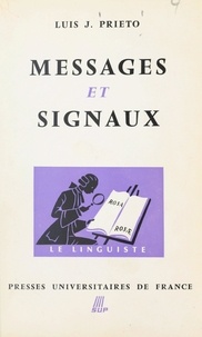 Luis Jorge Prieto et André Martinet - Messages et signaux.