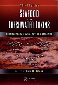 Luis M. Botana - Seafood and Freshwater Toxins - Pharmacology, Physiology, and Detection.