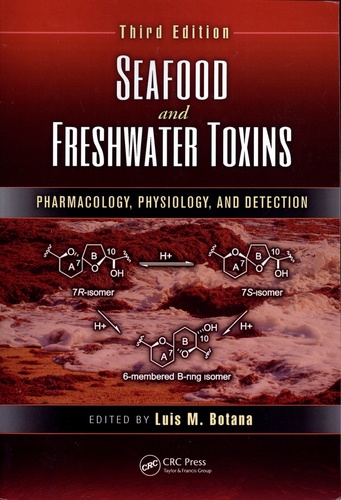 Seafood and Freshwater Toxins. Pharmacology, Physiology, and Detection 3rd edition