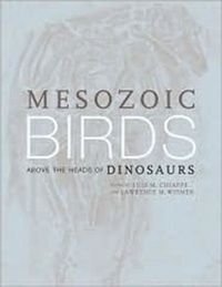 Luis M. Chiappe - Mesozoic Birds.