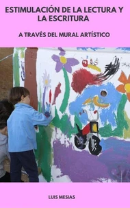 Estimulación de la Lectura y la Escritura a Través del Mural Artístico