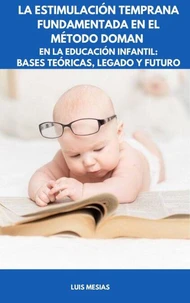 La Estimulación Temprana Fundamentada en el Método Doman en la Educación Infantil