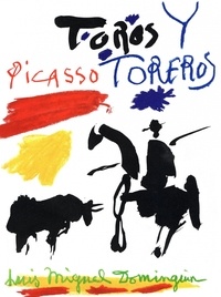 Luis-Miguel Dominguin - Picasso, toros y toreros.