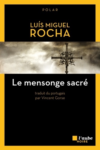 Luis Miguel Rocha - Le mensonge sacré.