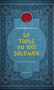 Luis Montero Manglano - Corps royal des quêteurs Tome 1 : La table du roi Salomon.