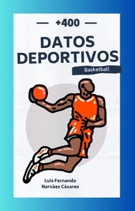  Luis Narvaez - +450 Datos Históricos Deportivos del Basketball - Datos y Curiosidades.