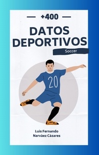  Luis Narvaez - +450 Datos Históricos Deportivos del Football Soccer - Datos y Curiosidades.