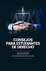  Luis Narvaez - Consejos para Estudiantes de Derecho - Derecho y Ciencias Jurídicas.