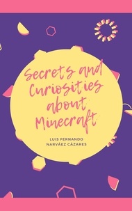  Luis Narvaez - Secrets And Curiosities About Minecraft.