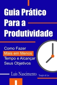  Luis Nascimento - Guia Prático Para a Produtividade.