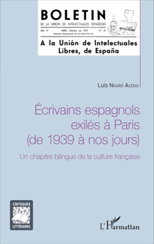Ecrivains espagnols exilés à Paris (de 1939 à nos jours). Un chapitre bilingue de la culture française