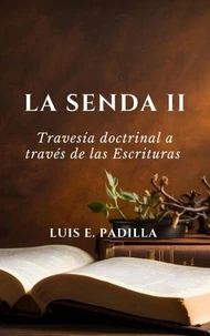 La Senda 2, Travesía Doctrinal a Través de las Escrituras