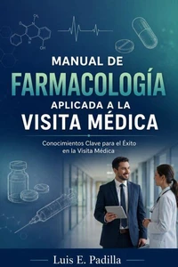 Manual de Farmacología Aplicada a la Visita Médica