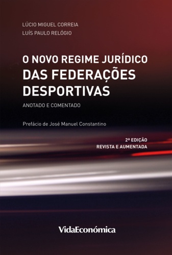 O Novo Regime Jurídico das Federações Desportivas - 2ª Edição. Anotado e comentado