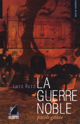 Luis Ruiz - La Guerre Noble - Parole gitane.