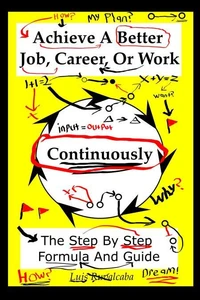 Achieve A Better Job, Career, Or Work: Continuously