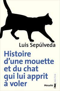Téléchargement gratuit du livre de texte pdf Histoire d'une mouette et du chat qui lui apprit à voler par Luis Sepulveda 9782864248781