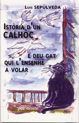 Luis Sepulveda - Istoria d'un calhoc e deu gat qui l'ensenhè a volar - Edition en occitan.