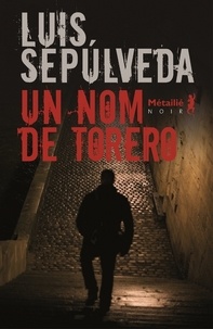 Luis Sepulveda - Un nom de Torero.