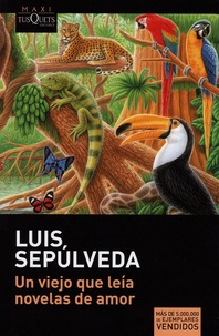Luis Sepúlveda - Un viejo que leía novelas de amor.
