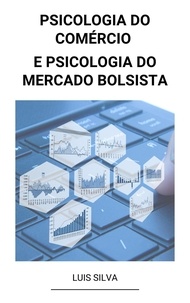  Luis Silva - Psicologia do Comércio e Psicologia do Mercado Bolsista.