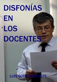  Luis Soto Provoste - Disfonías en los docentes.