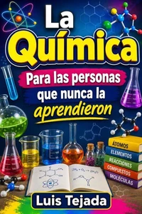 La Química Para las personas que nunca la aprendieron