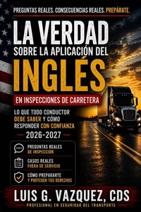 La Verdad Sobre La Aplicación Del Inglés En Inspecciones De Carretera 2026-2027