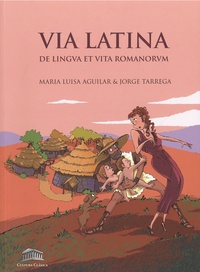 Luisa Aguilar et Jorge Tarrega - Via Latina - De lingva et vita romanorvm.