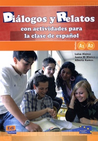 Luisa Alonso et Juana Maria Blanco - Dialogos y Relatos con actividades para la clase de español - Niveles A1 A2.