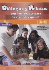 Luisa Alonso et Juana Maria Blanco - Dialogos Y Relatos con actividades para la clase de espanol Niveles A1 A2. 1 CD audio