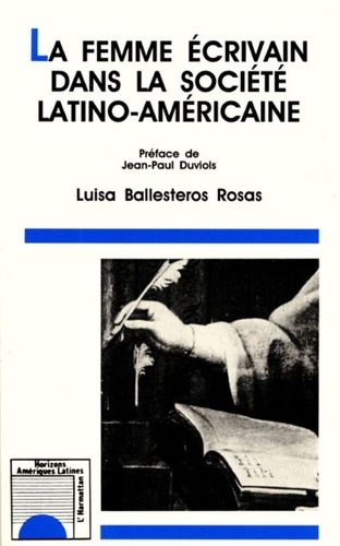 Luisa Ballesteros Rosas - La femme écrivain dans la société latino-américaine.