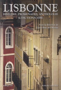 Luisa Braz de Oliveira - Lisbonne - Histoire, promenades, anthologie et dictionnaire.