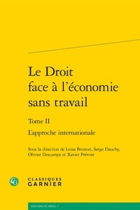 Luisa Brunori et Serge Dauchy - Le droit face à l'économie sans travail - Tome 2, L'approche internationale.