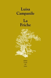 Luisa Campanile - La friche.