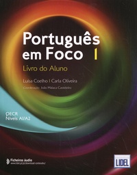 Luisa Coelho et Carla Oliveira - Português em Foco 1 A1/A2 - Pack Económico 2 volumes : Livro do aluno + Caderno de exercícios.