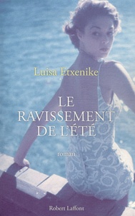 Luisa Etxenike - Le ravissement de l'été.