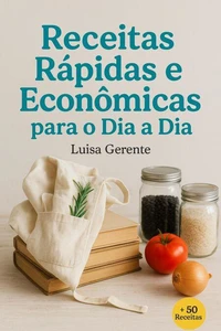 Receitas Rápidas e Económicas para o Dia a Dia