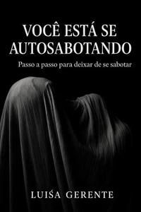 Você está se auto sabotando