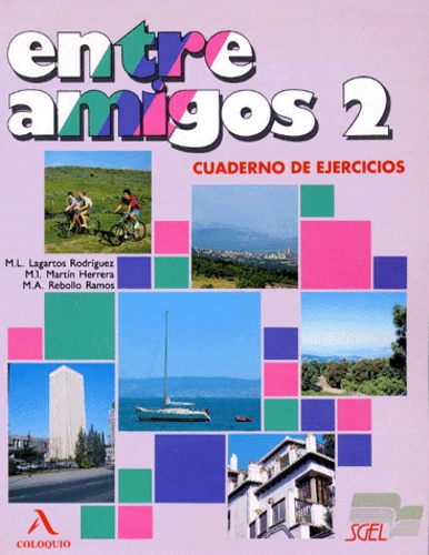 Luisa Lagartos et Rosa Martin - Entre Amigos 2. Cuaderno De Ejercicios, Nivel Intermedio, 2eme Edition.