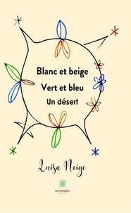 Blanc et beige Vert et bleu Un désert