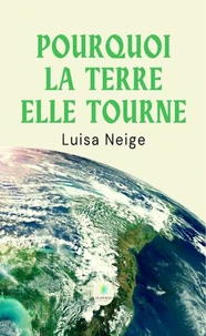 Pourquoi la terre elle tourne
