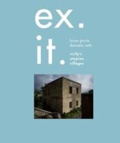 Luisa Porta - Ex. It. Sicily's utopian villages.