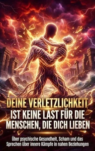 Deine Verletzlichkeit ist keine Last für die Menschen, die dich lieben