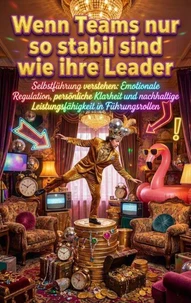 Wenn Teams nur so stabil sind wie ihre Leader
